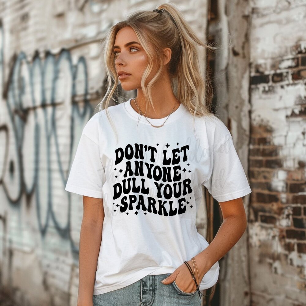 Dont let anyone dull your sparkle